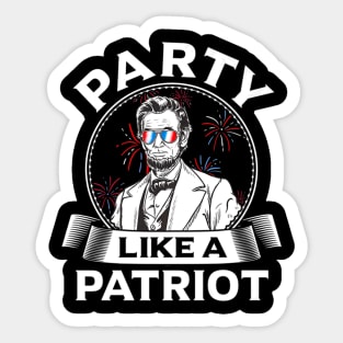 Party Like A Patriot Abe Lincoln Patriotic  4th  of July Sticker